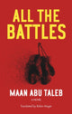 Book cover of: All the Battles. By: Maan Abu Taleb