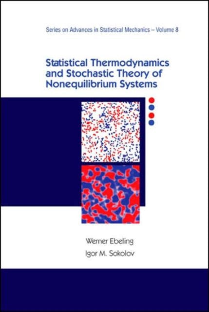 Book cover of: Statistical Thermodynamics And Stochastic Theory Of Nonequilibrium Systems. By: Werner Ebeling