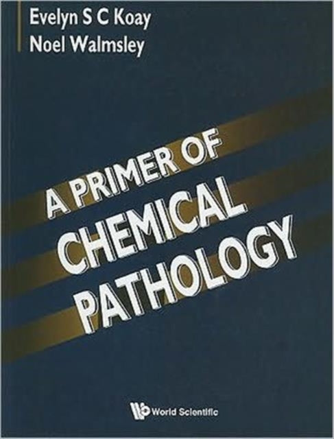 Book cover of: Primer Of Chemical Pathology, A. By: E. S. C. Koay