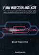 Book cover of: Flow Injection Analysis: Instrumentation And Applications. By: Marek Trojanowicz