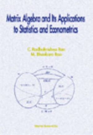 Matrix Algebra And Its Applications To Statistics And Econometrics
