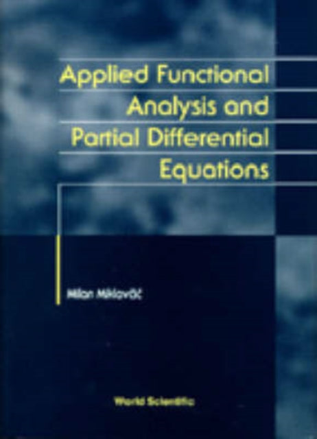 Book cover of: Applied Functional Analysis And Partial Differential Equations. By: Milan Miklavcic