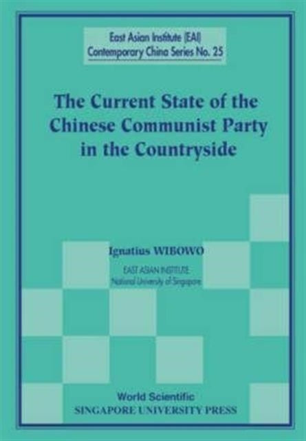 Book cover of: Current State Of The Chinese Communist Party In The Countryside, The. By: Ignatius Wibowo
