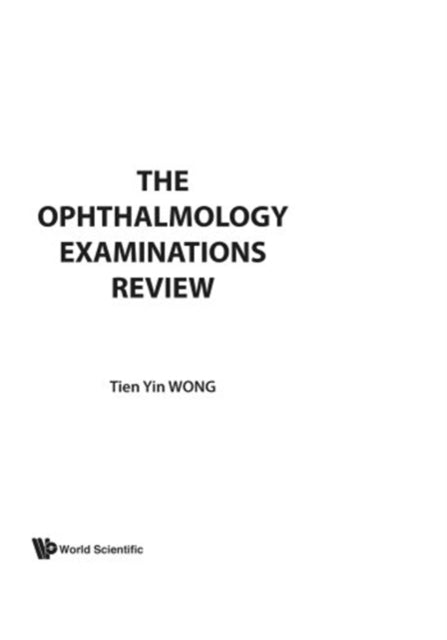 Book cover of: Ophthalmology Examinations Review, The. By: Tien Yin Wong