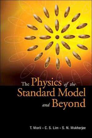 Physics Of The Standard Model And Beyond, The