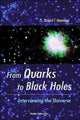 Book cover of: From Quarks To Black Holes - Interviewing The Universe. By: Richard T. Hammond