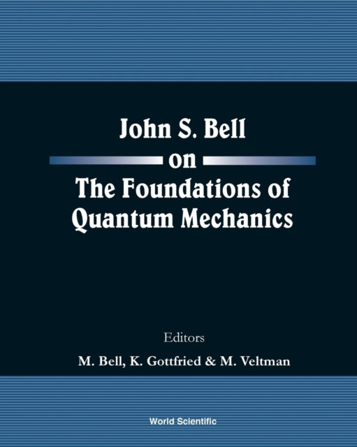 Book cover of: John S Bell On The Foundations Of Quantum Mechanics. By: K. Gottfried