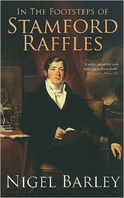 In the Footsteps of Stamford Raffles