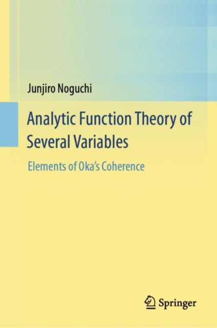 Book cover of: Analytic Function Theory of Several Variables. By: Junjiro Noguchi