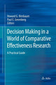 Book cover of: Decision Making in a World of Comparative Effectiveness Research. By: Howard G. Birnbaum