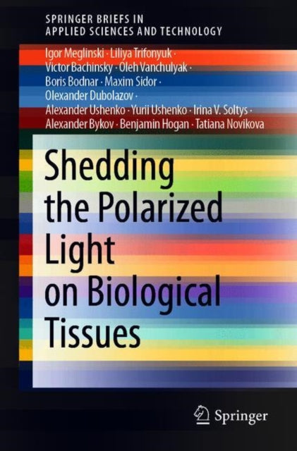 Book cover of: Shedding the Polarized Light on Biological Tissues. By: Tatiana Novikova