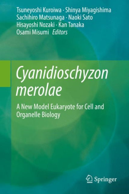 Book cover of: Cyanidioschyzon merolae. By: Tsuneyoshi Kuroiwa