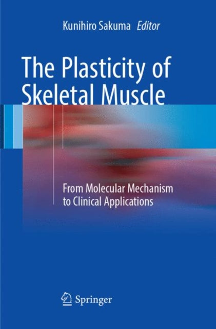 The Plasticity of Skeletal Muscle