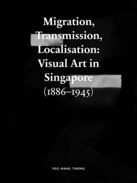Book cover of: Migration, Transmission, Localisation. By: Yeo Mang Thong