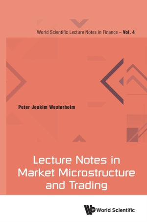 Lecture Notes In Market Microstructure And Trading