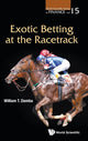 Book cover of: Exotic Betting At The Racetrack. By: W. T. Ziemba