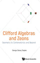 Book cover of: Clifford Algebras And Zeons: Geometry To Combinatorics And Beyond. By: George Stacey Staples