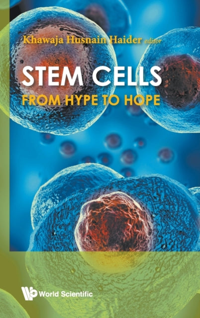Book cover of: Stem Cells: From Hype To Hope. By: Khawaja Husnain Haider