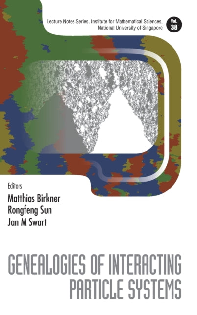 Book cover of: Genealogies Of Interacting Particle Systems. By: Matthias Birkner