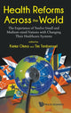 Book cover of: Health Reforms Across The World: The Experience Of Twelve Small And Medium-sized Nations With Changing Their Healthcare Systems. By: Kieke G. Okma