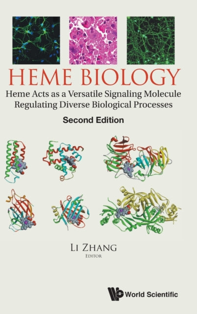 Book cover of: Heme Biology: Heme Acts As A Versatile Signaling Molecule Regulating Diverse Biological Processes. By: Li Zhang