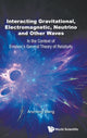 Book cover of: Interacting Gravitational, Electromagnetic, Neutrino And Other Waves: In The Context Of Einstein's General Theory Of Relativity. By: Anzhong Wang
