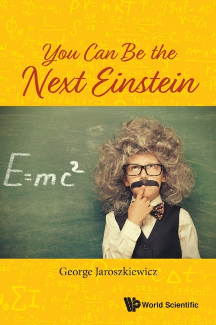 Book cover of: You Can Be The Next Einstein. By: George Jaroszkiewicz