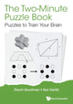 Book cover of: Two-minute Puzzle Book, The: Puzzles To Train Your Brain. By: David Hillel Goodman