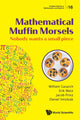 Book cover of: Mathematical Muffin Morsels: Nobody Wants A Small Piece. By: William Gasarch