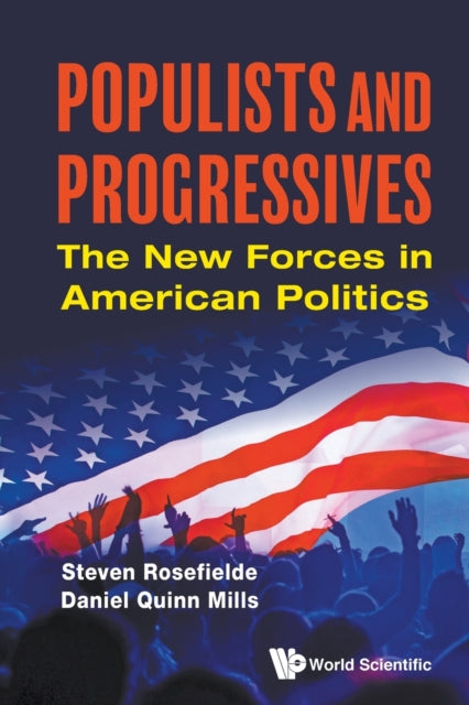 Book cover of: Populists And Progressives: The New Forces In American Politics. By: Steven Rosefielde