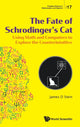 Book cover of: Fate Of Schrodinger's Cat, The: Using Math And Computers To Explore The Counterintuitive. By: James D. Stein
