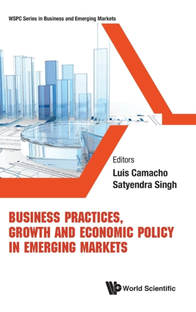 Book cover of: Business Practices, Growth And Economic Policy In Emerging Markets. By: Luis A. Camacho