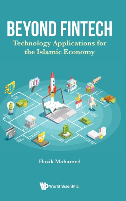 Book cover of: Beyond Fintech: Technology Applications For The Islamic Economy. By: HAZIK