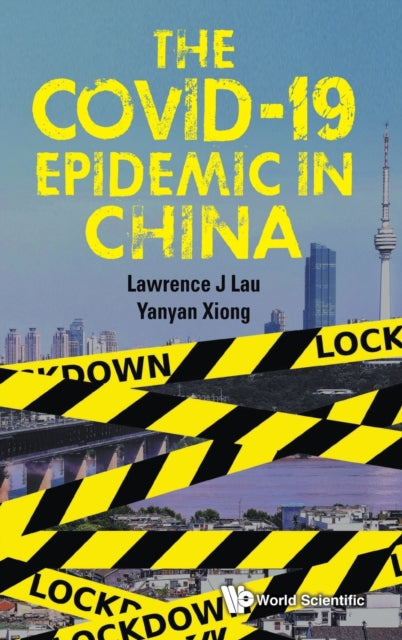 Book cover of: Covid-19 Epidemic In China, The. By: Lawrence J. Lau