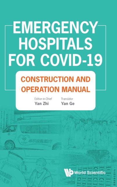 Book cover of: Emergency Hospitals For Covid-19: Construction And Operation Manual. By: Zhi Yan