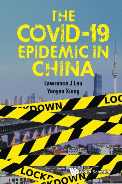 Book cover of: Covid-19 Epidemic In China, The. By: Lawrence J. Lau