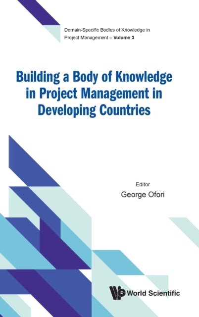 Book cover of: Building A Body Of Knowledge In Project Management In Developing Countries. By: George Ofori