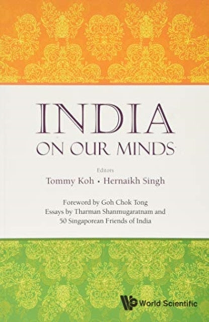 Book cover of: India On Our Minds: Essays By Tharman Shanmugaratnam And 50 Singaporean Friends Of India. By: Tharman Shanmugaratnam