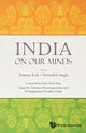 Book cover of: India On Our Minds: Essays By Tharman Shanmugaratnam And 50 Singaporean Friends Of India. By: Tharman Shanmugaratnam