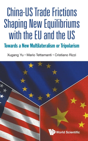 China-us Trade Frictions Shaping New Equilibriums With The Eu And The Us