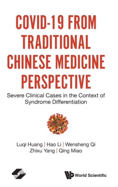 Book cover of: Covid-19 From Traditional Chinese Medicine Perspective: Severe Clinical Cases In The Context Of Syndrome Differentiation. By: Luqi Huang