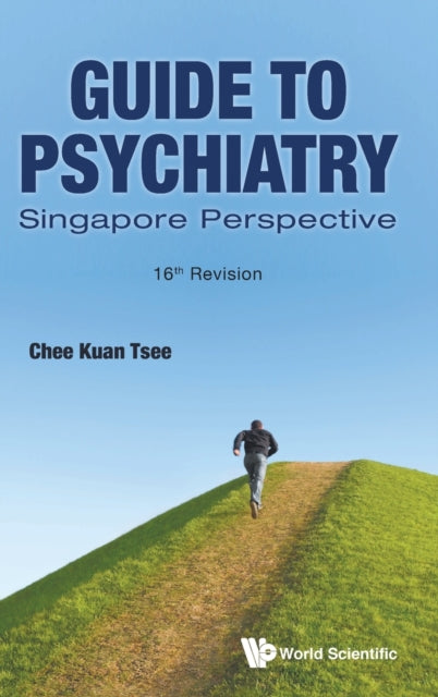Book cover of: Guide To Psychiatry: Singapore Perspective (16th Revision). By: TSEE