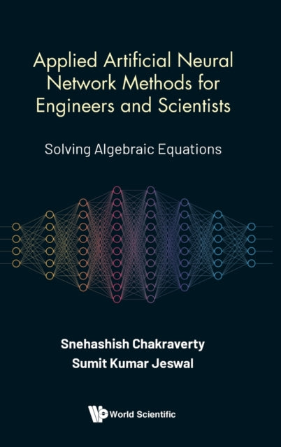Applied Artificial Neural Network Methods For Engineers And Scientists: Solving Algebraic Equations