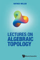 Book cover of: Lectures On Algebraic Topology. By: Haynes R. Miller