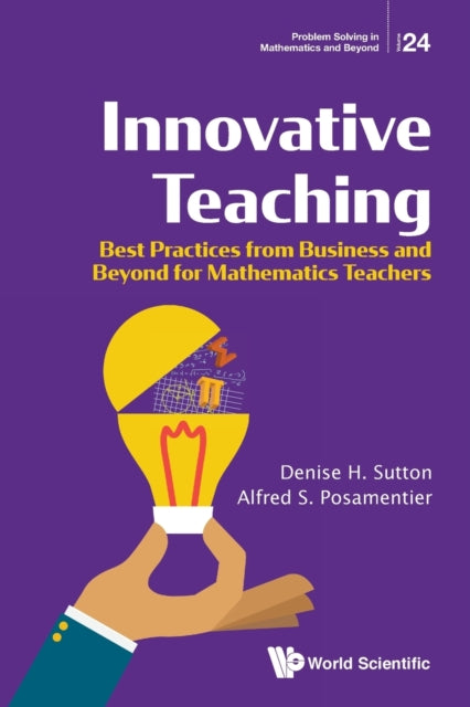 Book cover of: Innovative Teaching: Best Practices From Business And Beyond For Mathematics Teachers. By: Denise H. Sutton