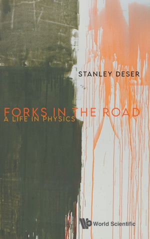Forks In The Road: A Life In Physics