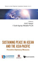 Book cover of: Sustaining Peace In Asean And The Asia-pacific: Preventive Diplomacy Measures. By: Guo Yanjun