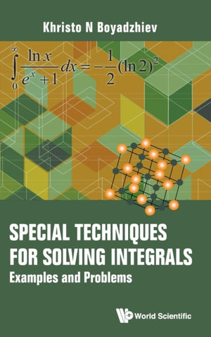 Special Techniques For Solving Integrals: Examples And Problems