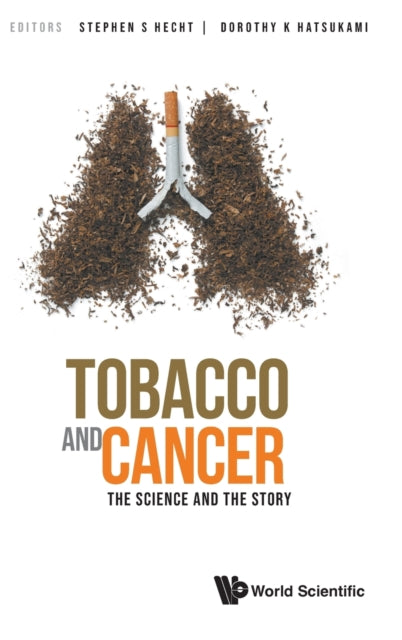 Book cover of: Tobacco And Cancer: The Science And The Story. By: Stephen S. Hecht
