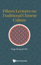 Book cover of: Fifteen Lectures On Traditional Chinese Culture. By: Pengcheng Gong